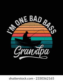 Fishing T-shirt Design I'm One Bad Bass Grandpa