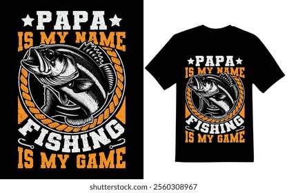 Fishing t-shirt design. Papa is my name fishing is my game t-shirt design.