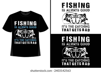 Fishing t-shirt design, Fishing shirt, vintage fish t-shirt, typography fishing t-shirt, fisher quote t-shirt, fish man, fish lover, vector.