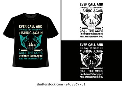 Fishing t-shirt design, Fishing shirt, vintage fisher t-shirt, typography fishing t-shirt, fish quote t-shirt, fish man, fish lover, vector 