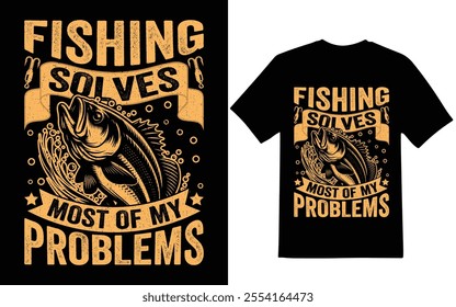 Fishing t-shirt design, Fishing solves most of my problems Fishing t-shirt design.