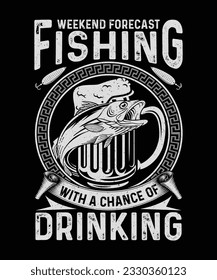 Fishing T-shirt Design Weekend forecast fishing with a chance of drinking