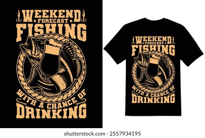 Fishing t-shirt design. Weekend forecast fishing with a changce of drinking, Fishing t-shirt design.