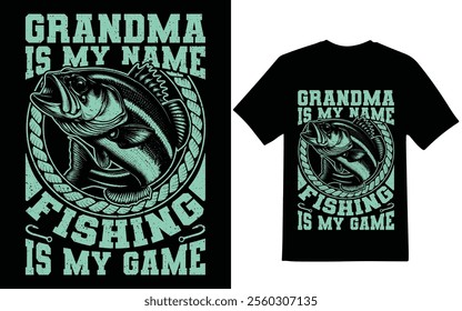 Fishing t-shirt design.Grandma is my name fishing is my game t-shirt design