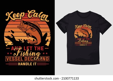 FISHING T-SHIRT KEEP CALM AND LET THE FISHING VESSEL DECKHAND HANDLE IT