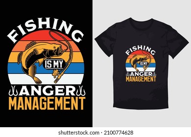 FISHING T-SHIRT FISHING IS MY ANGER MANAGEMENT