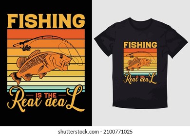 FISHING T-SHIRT FISHING IS THE REAL DEAL 