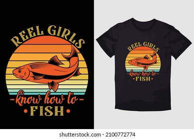 FISHING T-SHIRT  REEL GIRLS KNOW HOW TO FISH. 