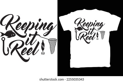 Fishing T-shirt Slogan, Keeping it Reel fishing tshirt, Keeping it Reel fishing pun t-shirt, fun fisherman gift, funny fishing slogan tshirt