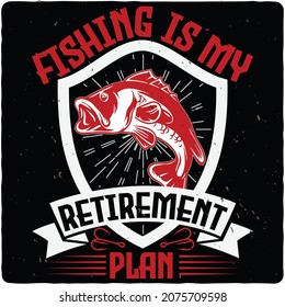 Fishing Typography T-shirt design, vector illustrations. 