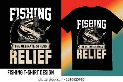 Fishing The ultimate stress relief-Fishing T-shirt design 2024 Designed by Zayn Top Design Team