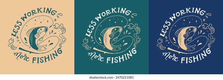 Fishing Vector File.  Less Working More Fishing Hand lettering slogan. Custom hand lettering good for print, greeting cards, flyer, tshirt design, postcard, poster social media, etc. Vector Art.