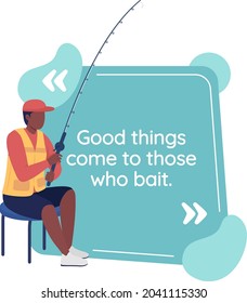 Fishing vector quote box with flat character. Fisherman baiting and luring with rod. Active hobby. Speech bubble with cartoon illustration. Colourful quotation design on white background