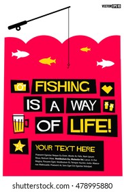 Fishing is a way of life! (Flat Style Vector Illustration Quote Poster Design) with Text Box