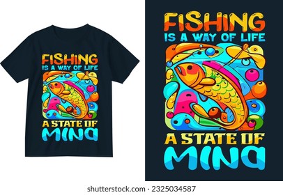 Fishing is a way of life a state of mind t shirt design illustration . Fishing design template . Fishing lover t shirt design . Fishing quote design . Fishing-typography-design . Fisherman t shirt .