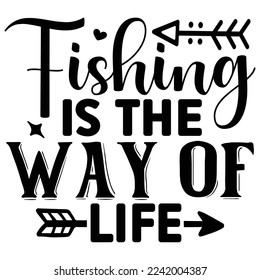 Fishing is the Way of Life vector file