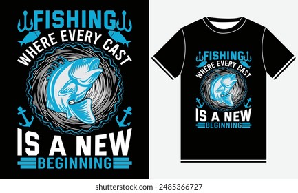 Fishing Where Every Cast Is A New Beginning T-shirt - Fishing T-Shirt Design -  Fishing typography Colorful vector t shirt design - Fish, Rod, Fishing Hook, Fish T-shirt Design