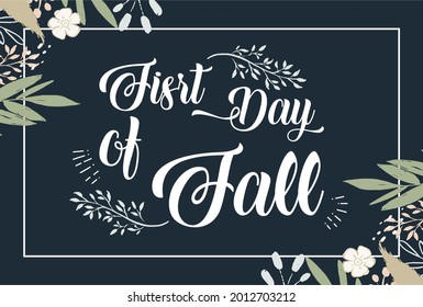 Fisrt day of Fall. Holiday concept. Template for background, Web banner, card, poster, t-shirt with text inscription