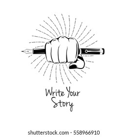 Fist holding a pencil. Write Your story. Vector illustration isolated