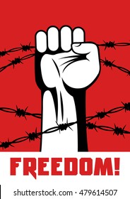 Fist up power. Hand breaks barbed wire. Fight for freedom. Concept of protest, revolution, refugee. Social theme.