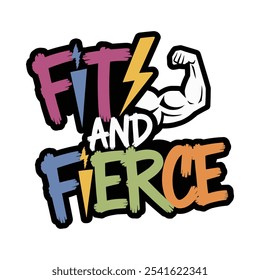 Fit and Fierce Typography T-Shirt Design with Arm Icon