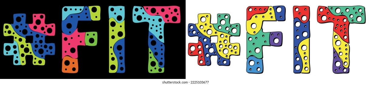 FIT Hashtag. Multicolored bright cartoons curves isolated letters, with round holes like bubbles. Trendy popular Hashtag #FIT for Adult web resources, girl figure, social network stories, typography
