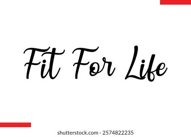 Fit for life Stylish Cursive Text Lettering Fitness Saying