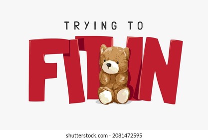 Fit In Slogan With Bear Doll Sitting In Between Vector Illustration