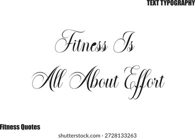 Fitness es todo sobre el esfuerzo Texto cursivo Tipografía Fitness Cita diciendo