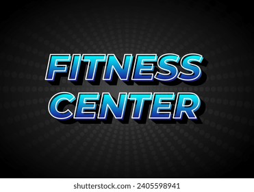 Fitness center. Text effect design in 3D look, gradient blue color with dark background