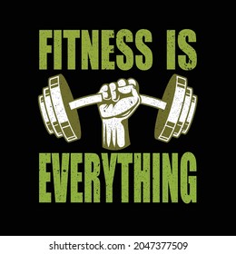 FITNESS IS EVERYTHING  T-SHIRT DESIGN 