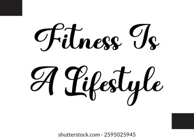 Fitness Is A Lifestyle Text Typography Fitness Quote