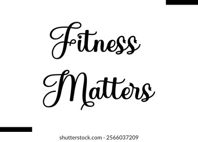 Fitness matters Health text typography  sayings