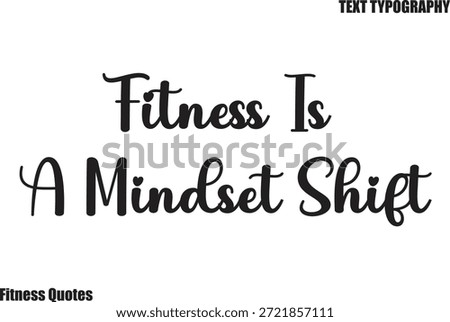 Fitness Is A Mindset Shift modern Text Typography Fitness Quote saying
