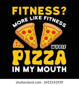 Fitness More Like Fitness Whole Pizza In My Mouth Typography T-shirt Design. This versatile design is ideal for prints, t-shirts, mugs, posters, and many other tasks. Good Quotes For Bodybuilders. 