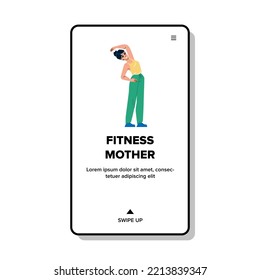 Fitness Mother Vector. Female Family, Sport Woman, Happy Health, Body Fit, Exercise Girl, Training Mom, Healthy Adult Young Fitness Mother Web Flat Cartoon Illustration