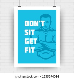 Fitness motivation poster retro typographic quote design template A4 size with bodybuilder man silhouette. Don't sit get fit message, vector Illustration.