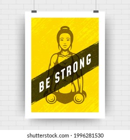 Fitness motivation poster retro typographic quote design template with bodybuilder female holding dumbbells silhouette. Be strong message vector Illustration.