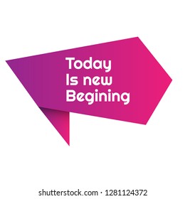 Fitness motivation quote - today is new begining. text on paper origami speech bubble