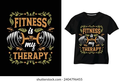 Fitness is my therapy t-shirt design, Gym  Workout T-Shirt Design, fit, bodybuilding, training, fitness motivational typography T-Shirt, custom t-shirt design.