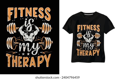 Fitness is my therapy t-shirt design, Gym  Workout T-Shirt Design, fit, bodybuilding, training, fitness motivational typography T-Shirt, custom t-shirt design.