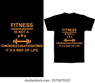 Fitness is not a destination text t shirt vector design