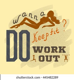 Fitness poster. Wanna keep fit? Do workout. Motivational quote poster. Gym banner.