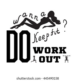 Fitness poster. Wanna keep fit? Do workout. Motivational quote poster. Gym banner.