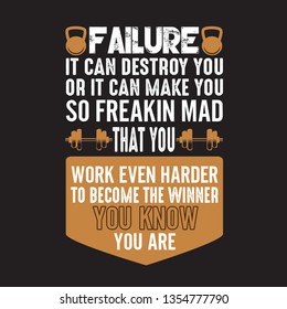 Fitness Quote. Failure it can destroy you.