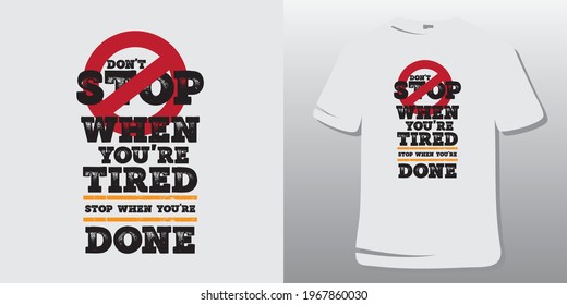 Fitness Quote. Motivation Quote T shirt Design. Don't stop when you're tired. Stop when you're done.