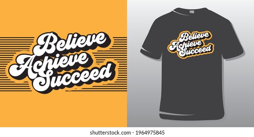 Fitness Quote T-Shirt Design and Poster. Motivational Gym and Workout Vector. Believe achieve succeed.