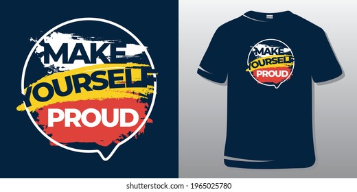 Fitness Quote T-Shirt Design and Poster. Motivational Gym and Workout Vector. Make yourself proud.