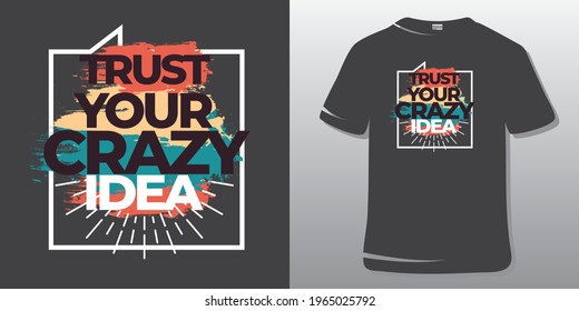 Fitness Quote T-Shirt Design and Poster. Motivational Gym and Workout Vector. Trust your crazy idea.