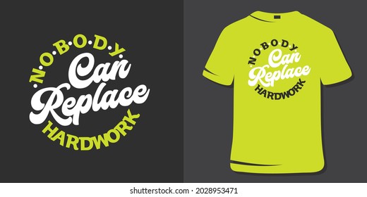 Fitness Quote T-Shirt Design and Poster. Motivational Gym and Workout Vector. Nobody can replace hardwork.
